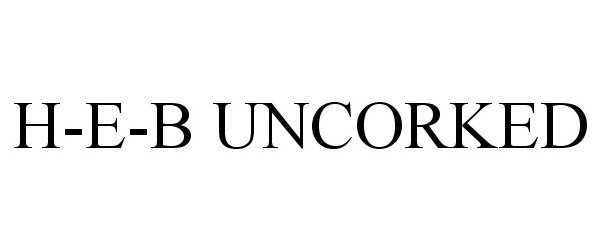 Trademark Logo H-E-B UNCORKED