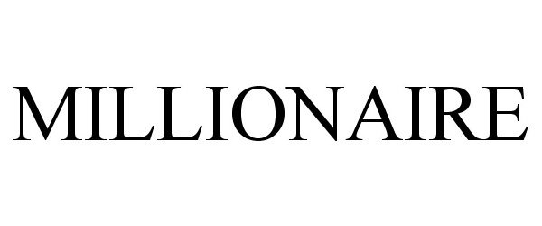 Trademark Logo MILLIONAIRE