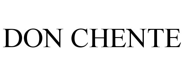 Trademark Logo DON CHENTE