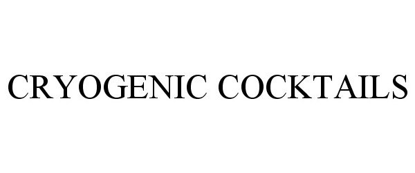  CRYOGENIC COCKTAILS