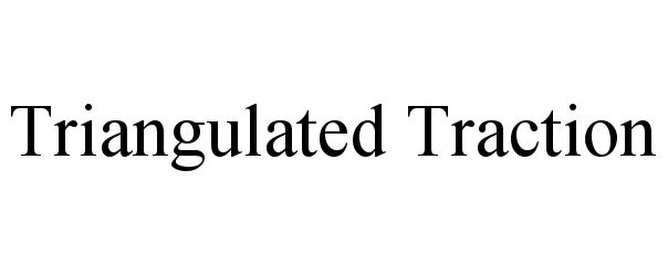 Trademark Logo TRIANGULATED TRACTION