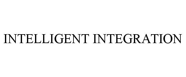 Trademark Logo INTELLIGENT INTEGRATION