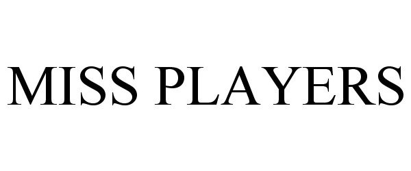 Trademark Logo MISS PLAYERS
