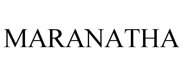 Trademark Logo MARANATHA