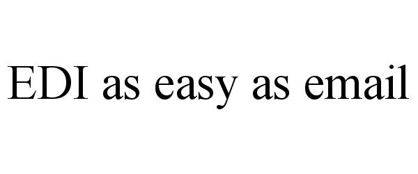 Trademark Logo EDI AS EASY AS EMAIL