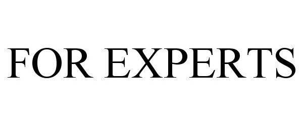 Trademark Logo FOR EXPERTS