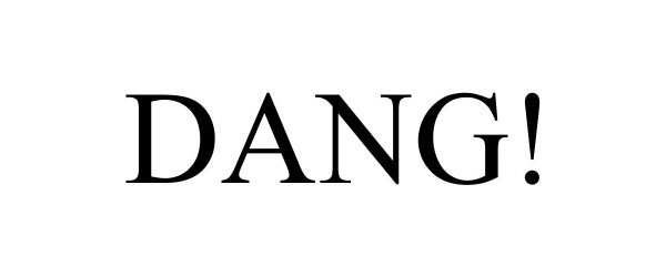 Trademark Logo DANG!