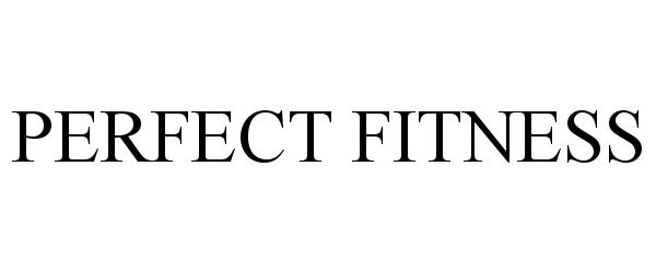 Trademark Logo PERFECT FITNESS