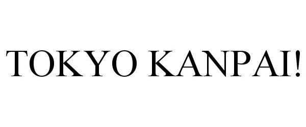 Trademark Logo TOKYO KANPAI!
