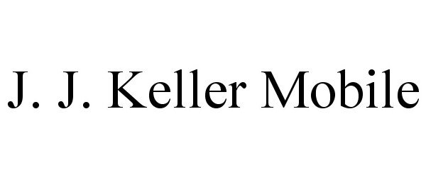  J. J. KELLER MOBILE