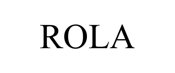 Trademark Logo ROLA
