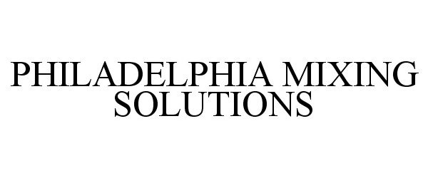 PHILADELPHIA MIXING SOLUTIONS