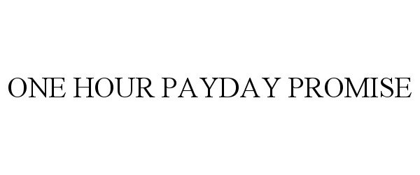  ONE HOUR PAYDAY PROMISE
