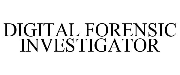  DIGITAL FORENSIC INVESTIGATOR