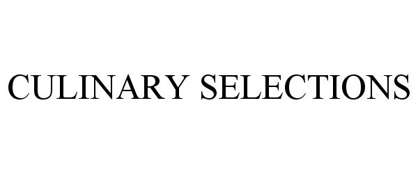 Trademark Logo CULINARY SELECTIONS