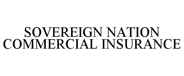  SOVEREIGN NATION COMMERCIAL INSURANCE