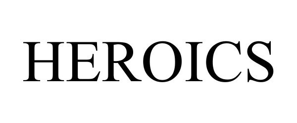 Trademark Logo HEROICS