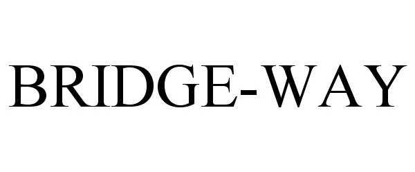 Trademark Logo BRIDGE-WAY