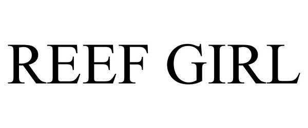 Trademark Logo REEF GIRL