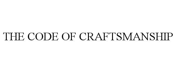  THE CODE OF CRAFTSMANSHIP