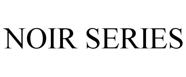Trademark Logo NOIR SERIES