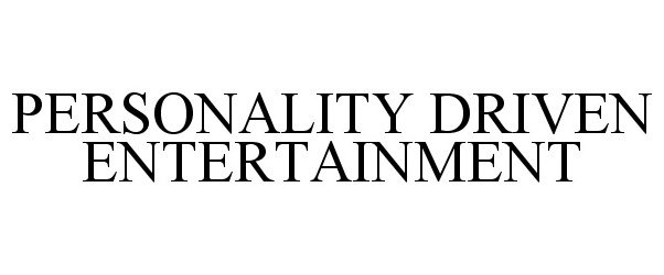  PERSONALITY DRIVEN ENTERTAINMENT