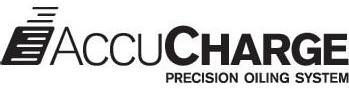 Trademark Logo ACCUCHARGE PRECISION OILING SYSTEM