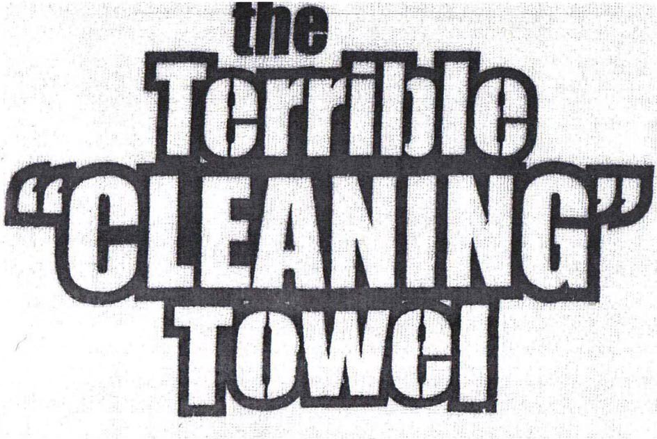  THE TERRIBLE "CLEANING" TOWEL