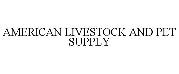  AMERICAN LIVESTOCK AND PET SUPPLY