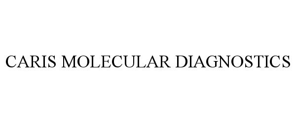 Trademark Logo CARIS MOLECULAR DIAGNOSTICS