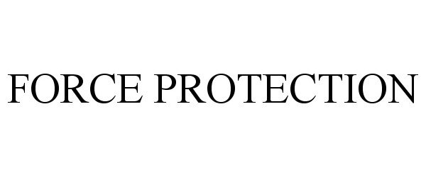  FORCE PROTECTION