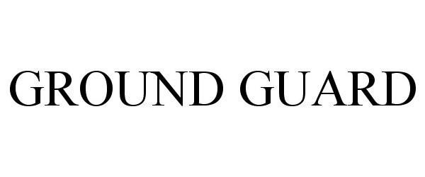 Trademark Logo GROUND GUARD