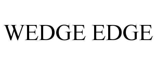 Trademark Logo WEDGE EDGE