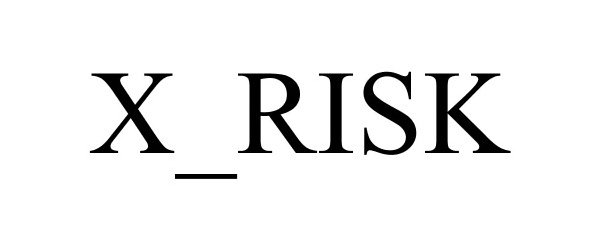 Trademark Logo X_RISK