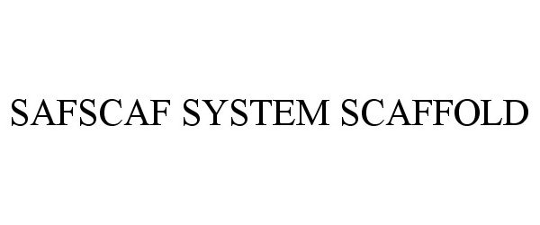  SAFSCAF SYSTEM SCAFFOLD