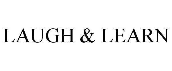 Trademark Logo LAUGH &amp; LEARN