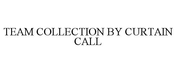  TEAM COLLECTION BY CURTAIN CALL