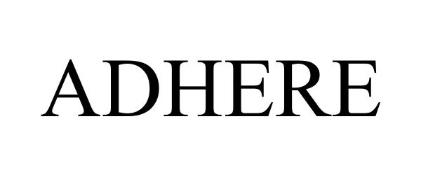 Trademark Logo ADHERE