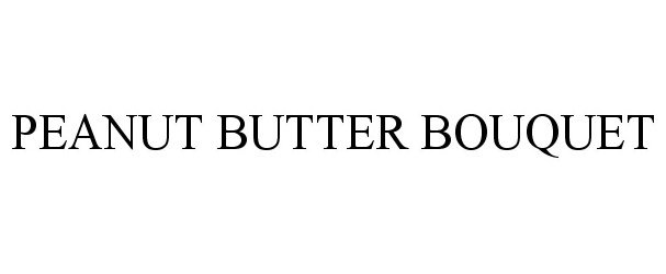 Trademark Logo PEANUT BUTTER BOUQUET