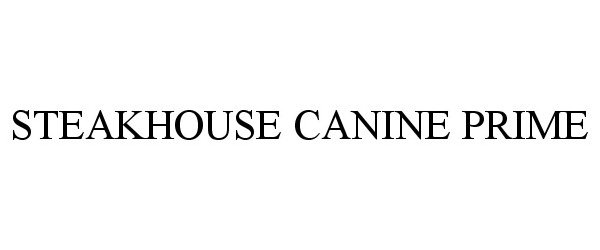  STEAKHOUSE CANINE PRIME