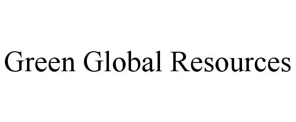  GREEN GLOBAL RESOURCES