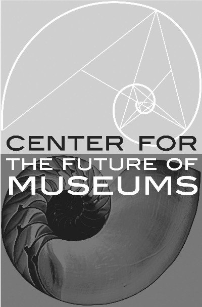  CENTER FOR THE FUTURE OF MUSEUMS