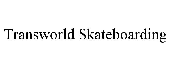 TRANSWORLD SKATEBOARDING