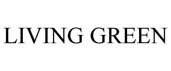 Trademark Logo LIVING GREEN