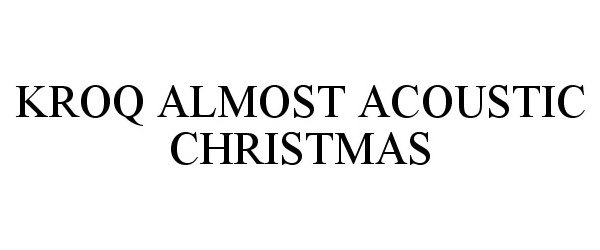  KROQ ALMOST ACOUSTIC CHRISTMAS