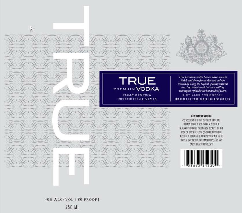 Trademark Logo TRUE VODKA CLEAN &amp; SMOOTH IMPORTED FROM LATVIA