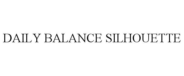  DAILY BALANCE SILHOUETTE