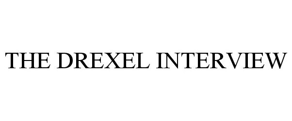  THE DREXEL INTERVIEW