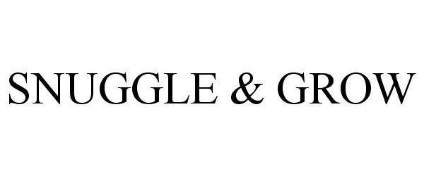 Trademark Logo SNUGGLE &amp; GROW