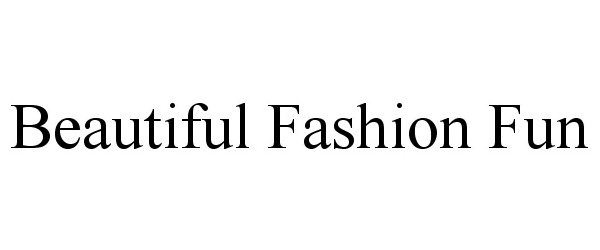  BEAUTIFUL FASHION FUN